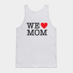 We Love (heart) Mom Tank Top